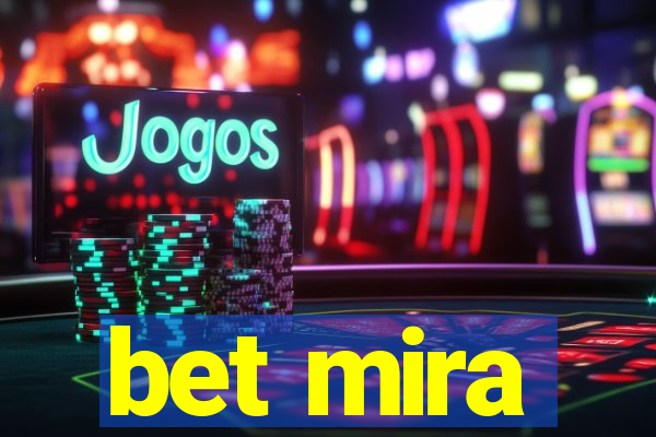 bet mira